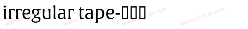 irregular tape字体转换